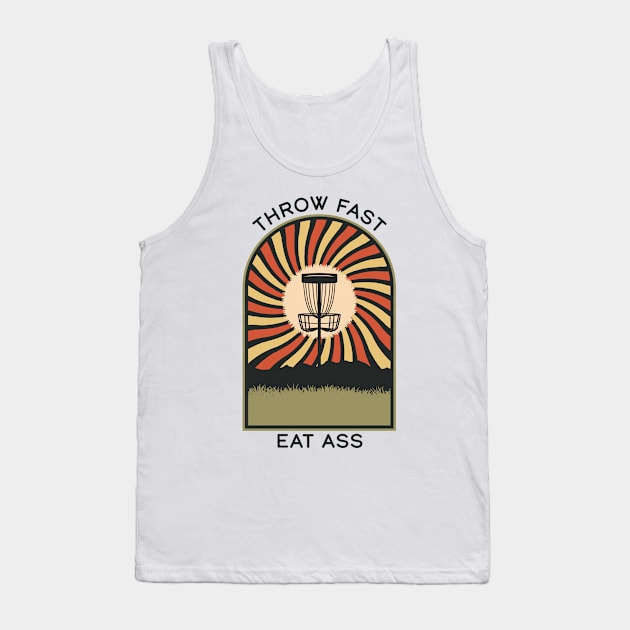 Throw Fast Eat Ass | Disc Golf Vintage Retro Arch Mountains Tank Top by KlehmInTime